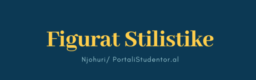 Figurat stilistike - Epiteti, metafora, hiperbola, etj.