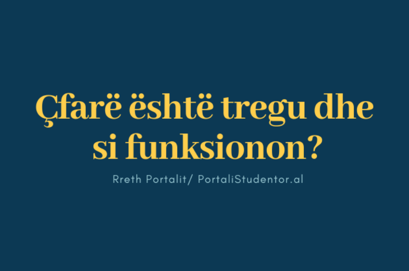 Çfarë është tregu dhe si funksionon?