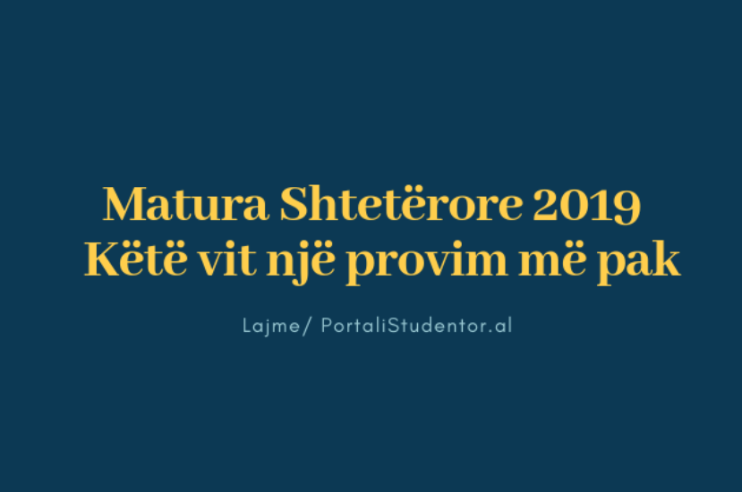 Matura Shtetërore 2019 / Këtë vit një provim më pak për maturantët ndryshe nga vitet e tjera