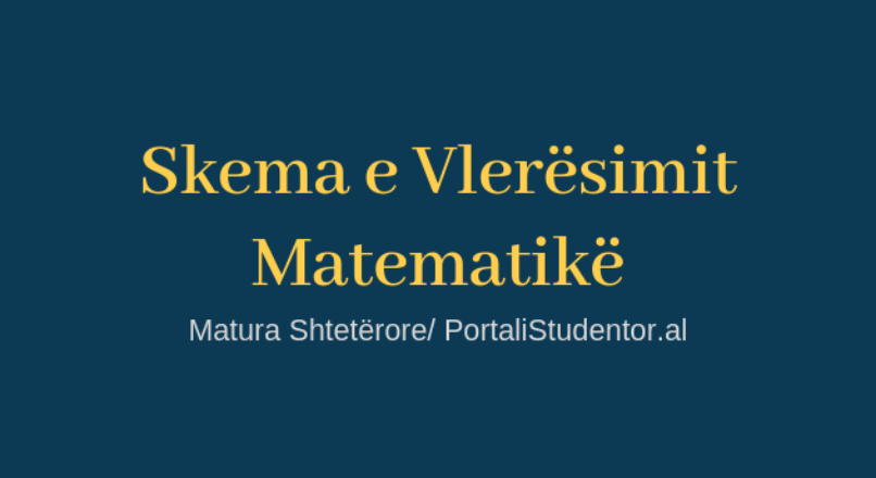 Skema e Vleresimit – Matematike / Matura 2019